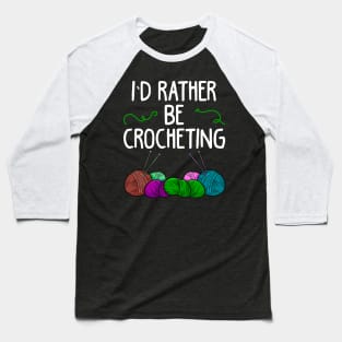 I’d rather be crocheting Baseball T-Shirt